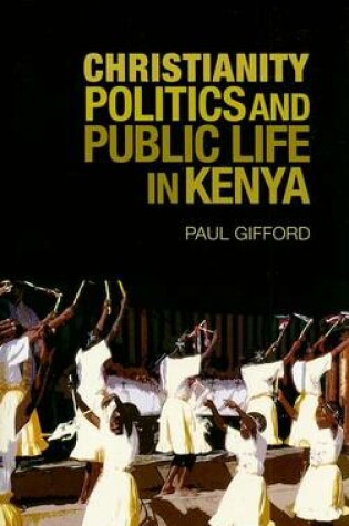 Cover of Christianity, Politics, and Public Life in Kenya