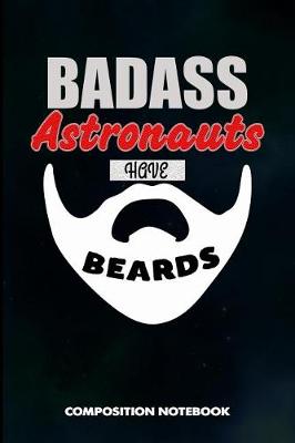 Book cover for Badass Astronauts Have Beards