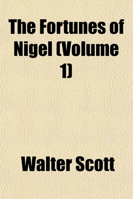 Book cover for The Fortunes of Nigel (Volume 1)