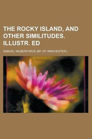 Cover of The Rocky Island, and Other Similitudes. Illustr. Ed