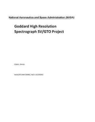 Book cover for Goddard High Resolution Spectrograph Sv/GTO Project