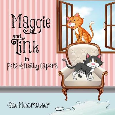 Book cover for Maggie and Tink in Pets Sneaky Capers Book 1