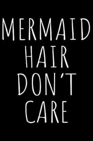 Cover of Mermaid hair don't care