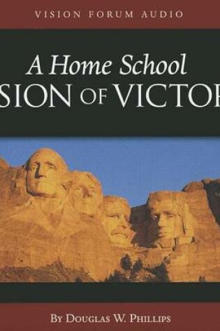 Cover of A Home School Vision of Victory