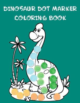 Book cover for Dinosaur Dot Marker Coloring Book