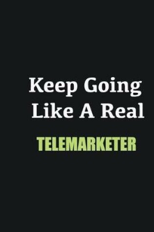 Cover of Keep Going Like a Real Telemarketer