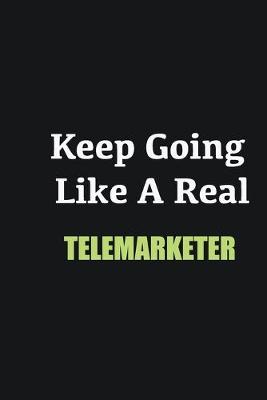 Book cover for Keep Going Like a Real Telemarketer