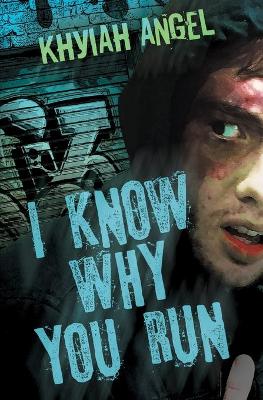 Book cover for I Know Why You Run