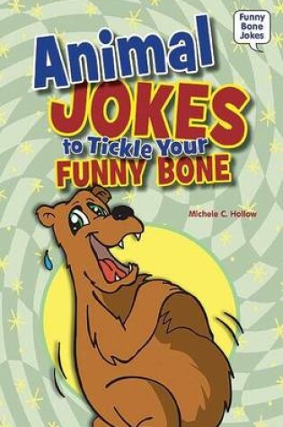 Cover of Animal Jokes to Tickle Your Funny Bone
