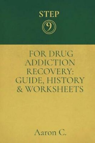Cover of Step Nine For Drug Addiction Recovery