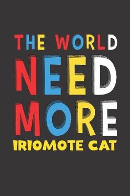 Book cover for The World Need More Iriomote Cat
