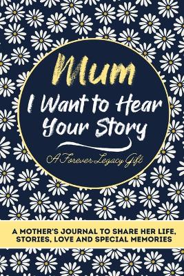 Book cover for Mum, I Want To Hear Your Story