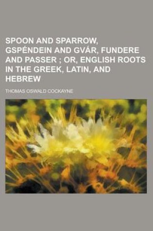 Cover of Spoon and Sparrow, Gspendein and Gvar, Fundere and Passer