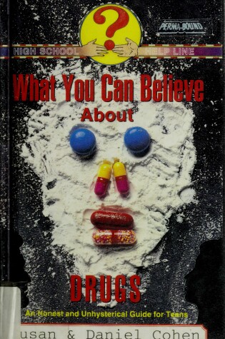 Cover of What You Can Believe about Drugs