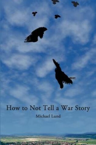 Cover of How to Not Tell a War Story