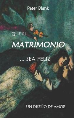 Book cover for Que el matrimonio sea feliz