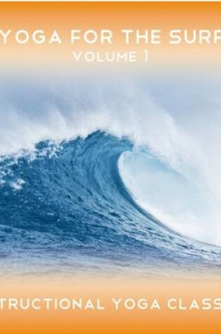 Cover of Yoga 2 Hear - Yoga for the Surf