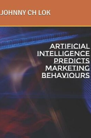 Cover of Artificial Intelligence Predicts Marketing Behaviours