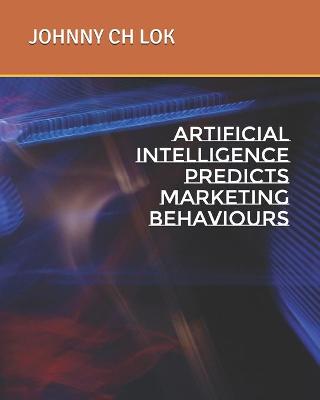 Book cover for Artificial Intelligence Predicts Marketing Behaviours