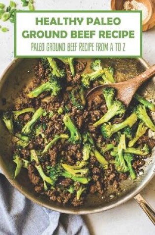 Cover of Healthy Paleo Ground Beef Recipe