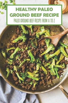 Book cover for Healthy Paleo Ground Beef Recipe