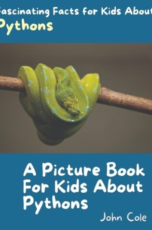 Cover of A Picture Book for Kids About Pythons