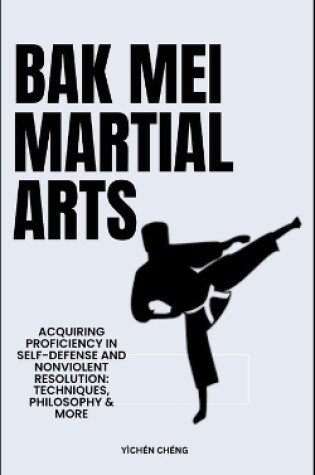 Cover of Bak Mei Martial Arts