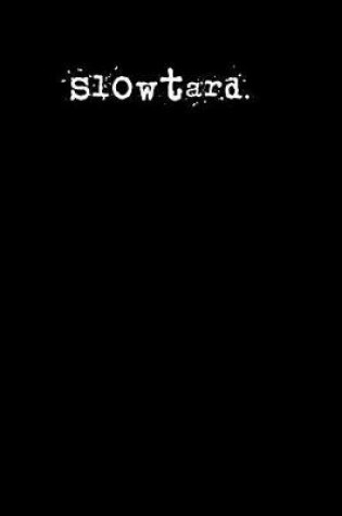 Cover of slowtard.