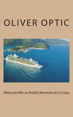 Book cover for Work and Win or, Noddy Newman on a Cruise