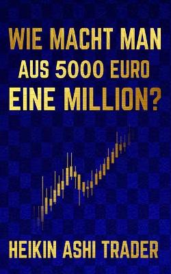 Book cover for Wie macht man aus 5000 Euro eine Million?