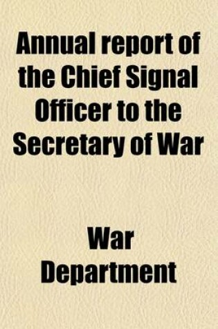 Cover of Annual Report of the Chief Signal Officer to the Secretary of War