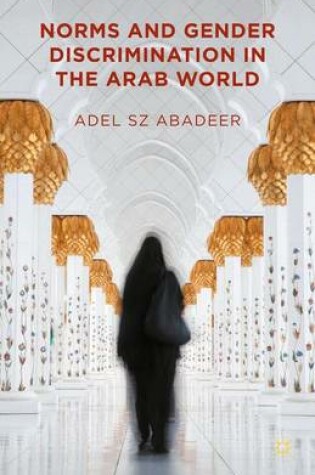 Cover of Norms and Gender Discrimination in the Arab World