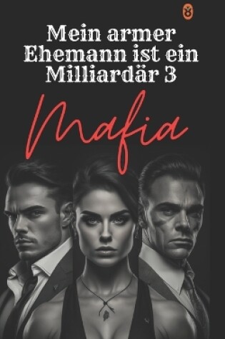 Cover of Mein armer Ehemann ist ein Milliardär Mafia 3