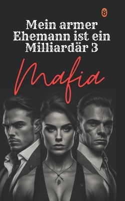 Book cover for Mein armer Ehemann ist ein Milliardär Mafia 3