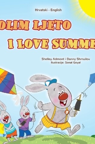 Cover of I Love Summer (Croatian English Bilingual Children's Book)