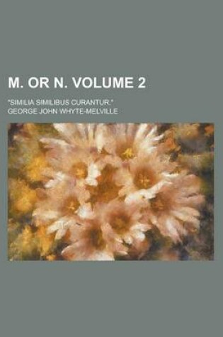 Cover of M. or N; "Similia Similibus Curantur." Volume 2