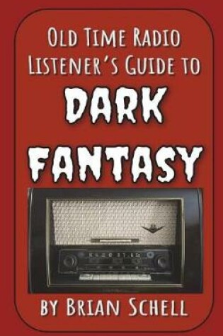 Cover of Old-Time Radio Listener's Guide to Dark Fantasy