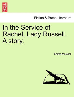 Book cover for In the Service of Rachel, Lady Russell. a Story.