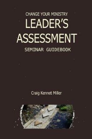 Cover of Change Your Ministry Leader's Assessment Seminar Guidebook