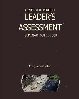 Book cover for Change Your Ministry Leader's Assessment Seminar Guidebook