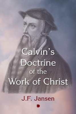 Cover of Calvin's Doctrine of the Work of Christ