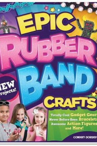 Cover of Epic Rubber Band Crafts