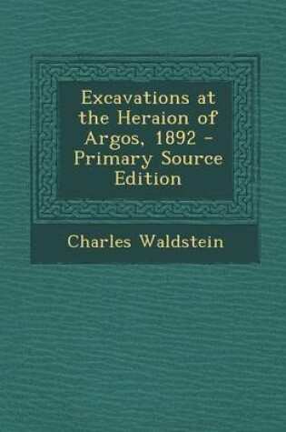 Cover of Excavations at the Heraion of Argos, 1892