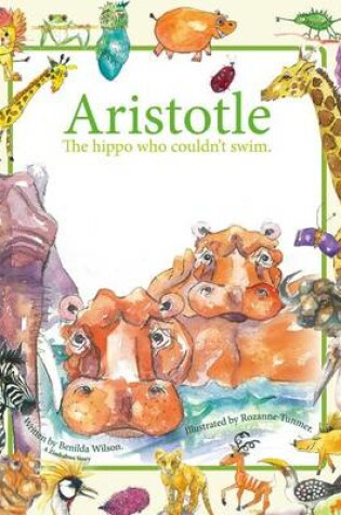 Cover of Aristotle the Hippo Who Couldn't Swim.