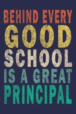 Book cover for Behind Every Good School is a Great Principal