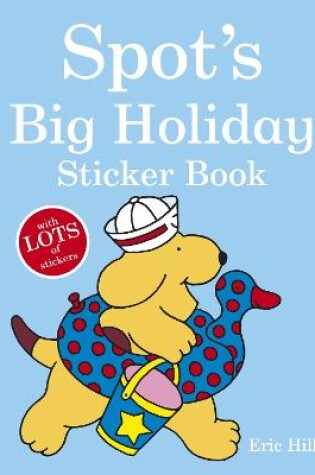 Cover of Spot's Big Holiday Sticker Book