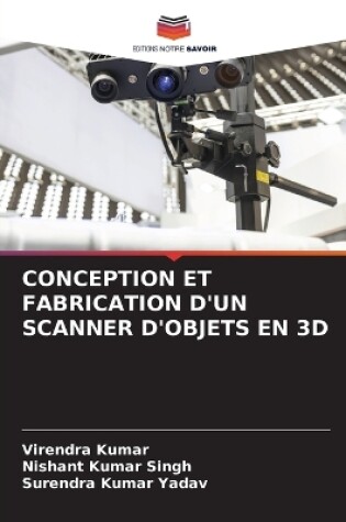 Cover of Conception Et Fabrication d'Un Scanner d'Objets En 3D