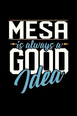 Book cover for Mesa Is Always a Good Idea