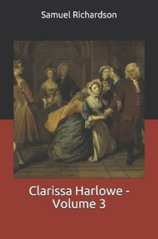 Cover of Clarissa Harlowe - Volume 3