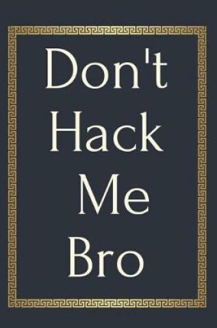 Cover of Don't Hack Me Bro